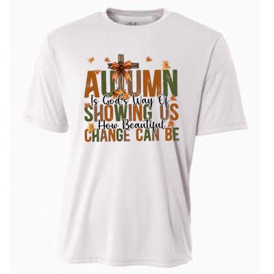 Autumn Is GodS Way Of Showing Us How Beautiful Change Cooling Performance Crew T-Shirt