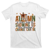 Autumn Is GodS Way Of Showing Us How Beautiful Change T-Shirt