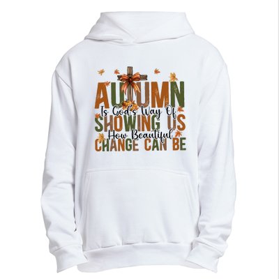 Autumn Is GodS Way Of Showing Us How Beautiful Change Urban Pullover Hoodie