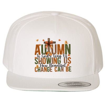 Autumn Is GodS Way Of Showing Us How Beautiful Change Wool Snapback Cap