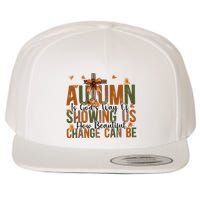 Autumn Is GodS Way Of Showing Us How Beautiful Change Wool Snapback Cap