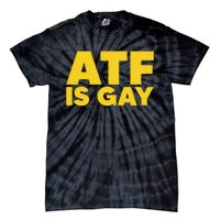 ATF Is Gay Tie-Dye T-Shirt