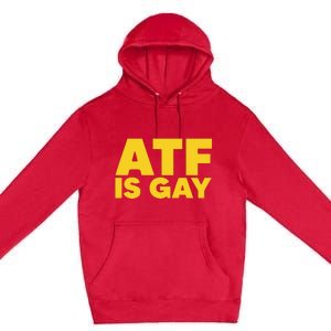 ATF Is Gay Premium Pullover Hoodie