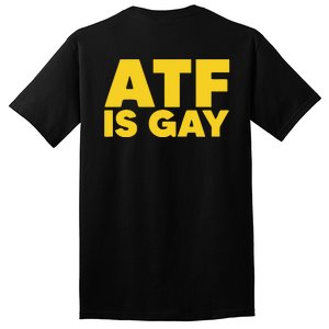 ATF Is Gay Tall T-Shirt