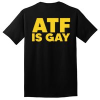 ATF Is Gay Tall T-Shirt