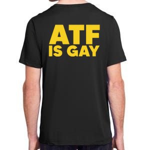 ATF Is Gay Adult ChromaSoft Performance T-Shirt