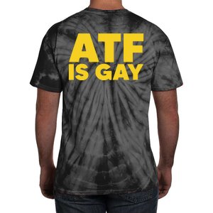 ATF Is Gay Tie-Dye T-Shirt