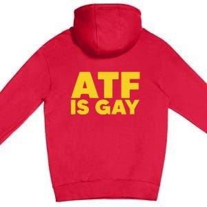 ATF Is Gay Premium Pullover Hoodie