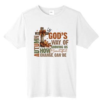 Autumn Is GodS Way Of Showing Us Beautiful Fall Christian Tall Fusion ChromaSoft Performance T-Shirt