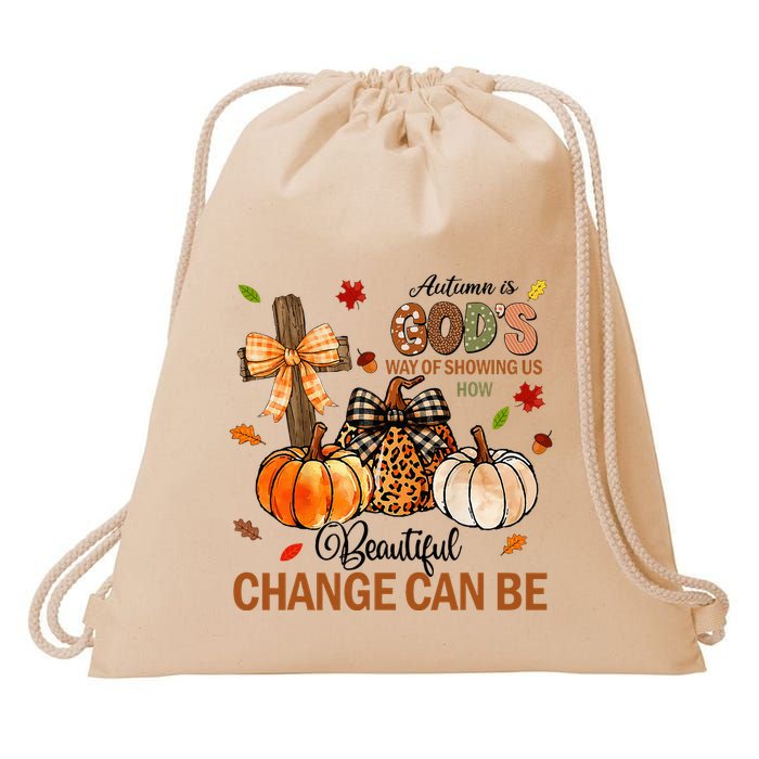 Autumn Is Gods Way Of Showing Us How Beautiful Change Can Be Drawstring Bag