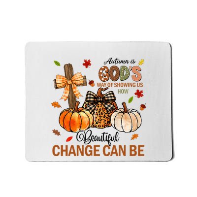 Autumn Is Gods Way Of Showing Us How Beautiful Change Can Be Mousepad
