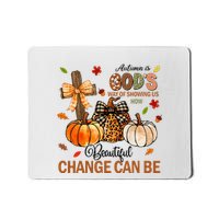 Autumn Is Gods Way Of Showing Us How Beautiful Change Can Be Mousepad