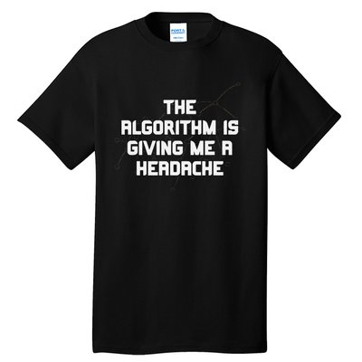 Algorithm Is Giving Me A Headache Futuristic Data Network Tall T-Shirt