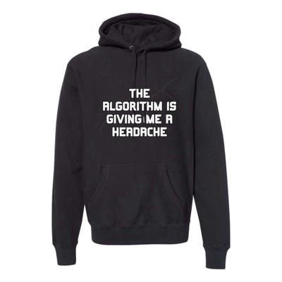 Algorithm Is Giving Me A Headache Futuristic Data Network Premium Hoodie