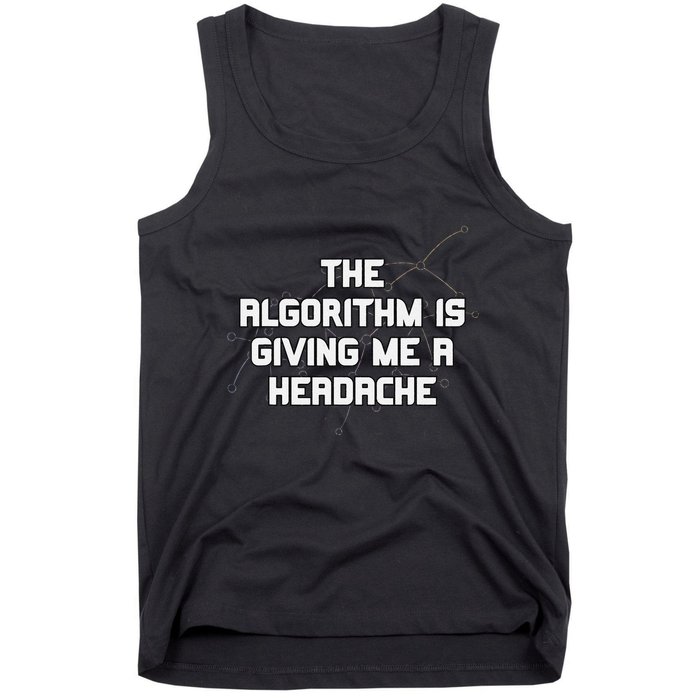 Algorithm Is Giving Me A Headache Futuristic Data Network Tank Top