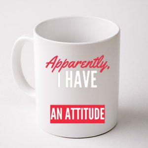 Apparently I Have An Attitude Sarcastic Attitude Funny Quote Funny Introvert Coffee Mug