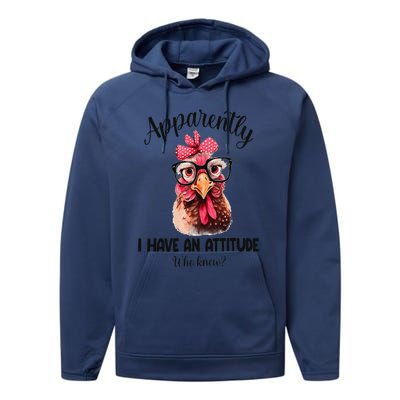 Apparently I Have An Attitude Who Knew Funny Chicken Performance Fleece Hoodie