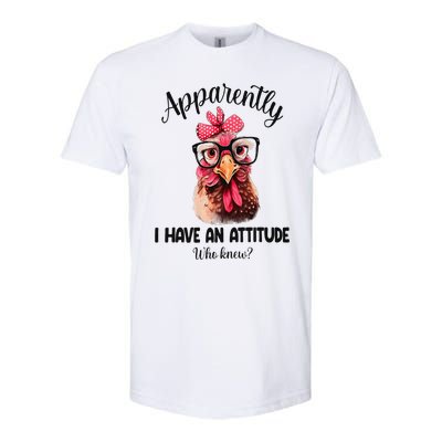 Apparently I Have An Attitude Who Knew Funny Chicken Softstyle CVC T-Shirt