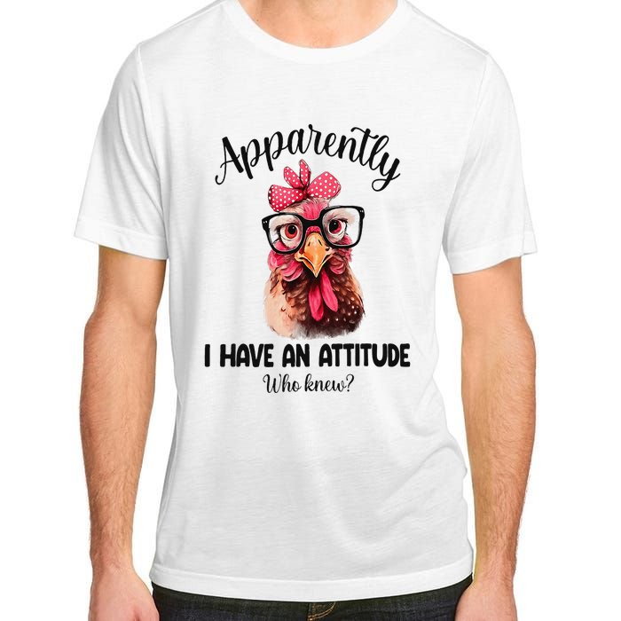 Apparently I Have An Attitude Who Knew Funny Chicken Adult ChromaSoft Performance T-Shirt