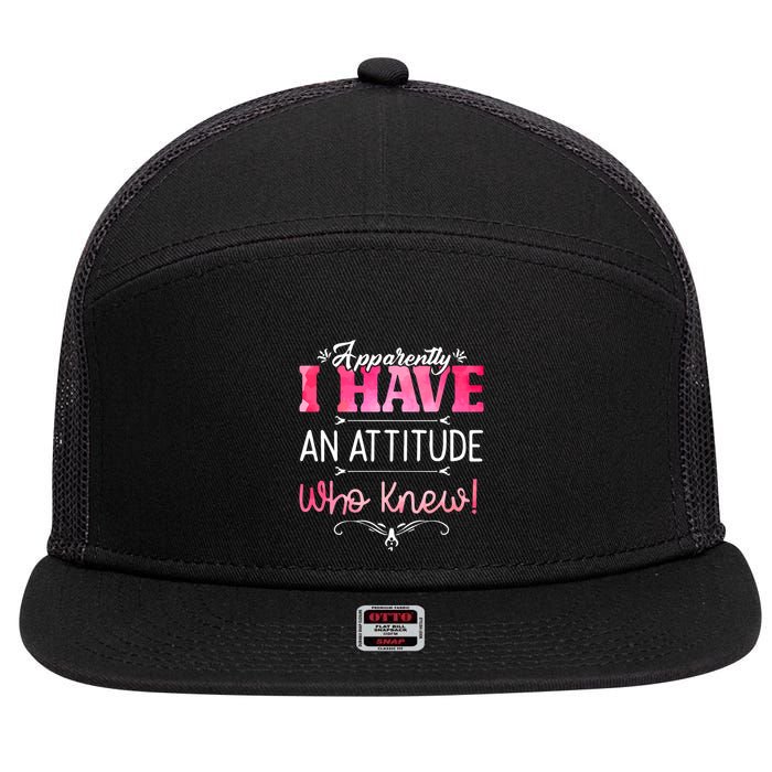 Apparently I Have An Attitude Who Knew Funny Sarcastic Gift 7 Panel Mesh Trucker Snapback Hat