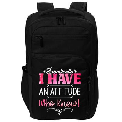 Apparently I Have An Attitude Who Knew Funny Sarcastic Gift Impact Tech Backpack