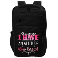 Apparently I Have An Attitude Who Knew Funny Sarcastic Gift Impact Tech Backpack
