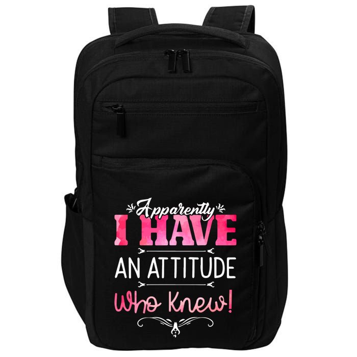 Apparently I Have An Attitude Who Knew Funny Sarcastic Gift Impact Tech Backpack