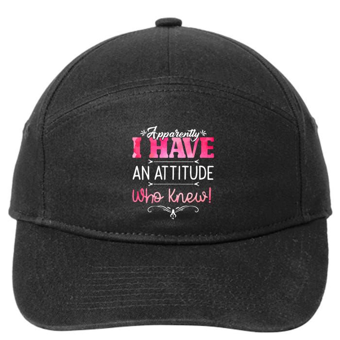 Apparently I Have An Attitude Who Knew Funny Sarcastic Gift 7-Panel Snapback Hat