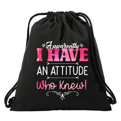 Apparently I Have An Attitude Who Knew Funny Sarcastic Gift Drawstring Bag