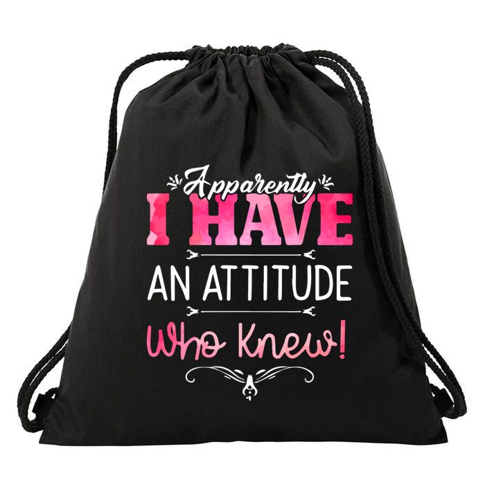 Apparently I Have An Attitude Who Knew Funny Sarcastic Gift Drawstring Bag