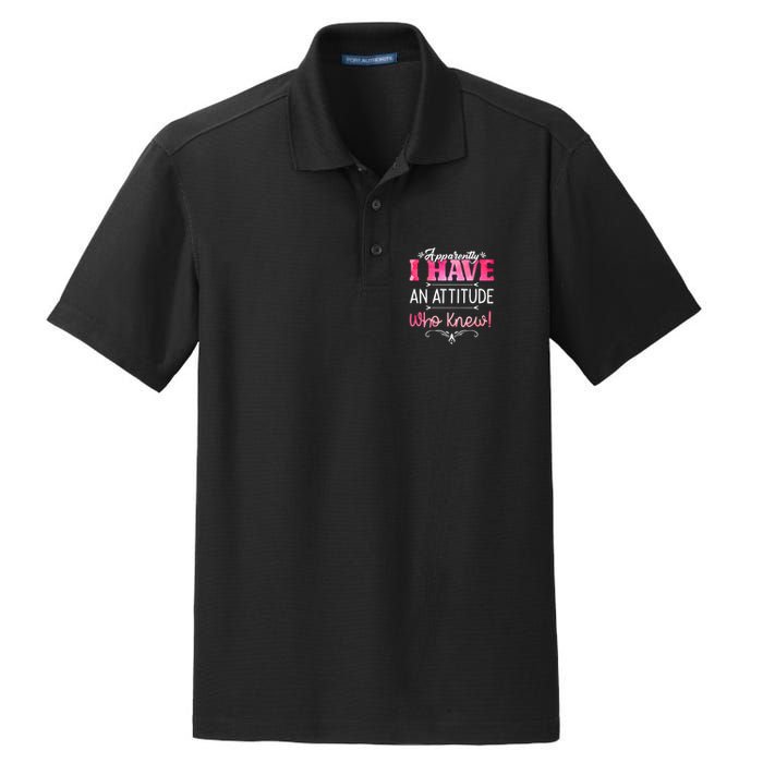 Apparently I Have An Attitude Who Knew Funny Sarcastic Gift Dry Zone Grid Polo