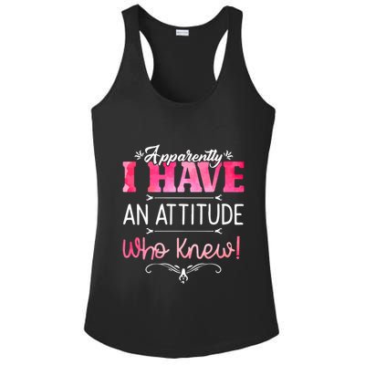 Apparently I Have An Attitude Who Knew Funny Sarcastic Gift Ladies PosiCharge Competitor Racerback Tank
