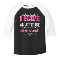 Apparently I Have An Attitude Who Knew Funny Sarcastic Gift Toddler Fine Jersey T-Shirt
