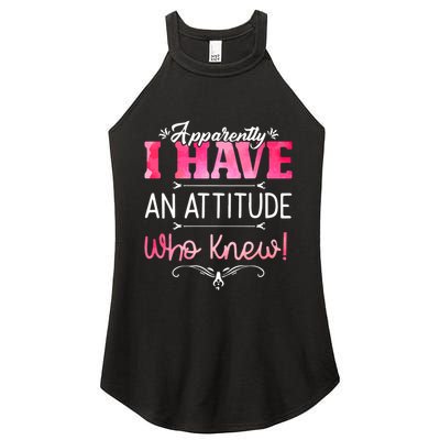Apparently I Have An Attitude Who Knew Funny Sarcastic Gift Women's Perfect Tri Rocker Tank