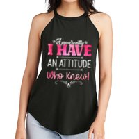 Apparently I Have An Attitude Who Knew Funny Sarcastic Gift Women's Perfect Tri Rocker Tank