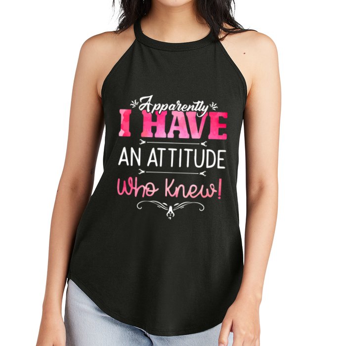 Apparently I Have An Attitude Who Knew Funny Sarcastic Gift Women's Perfect Tri Rocker Tank
