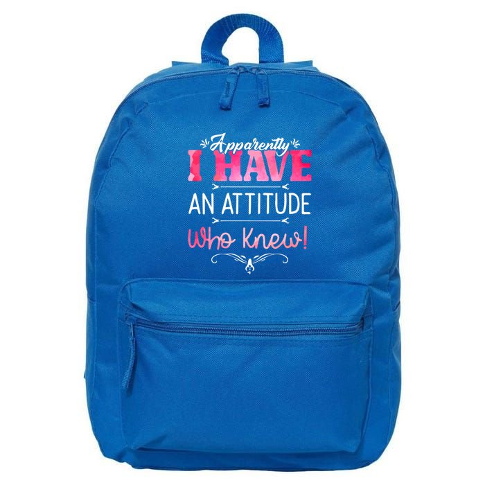 Apparently I Have An Attitude Who Knew Funny Sarcastic Gift 16 in Basic Backpack