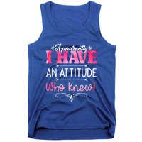 Apparently I Have An Attitude Who Knew Funny Sarcastic Gift Tank Top