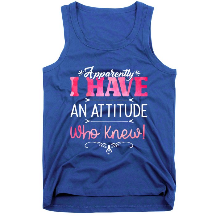 Apparently I Have An Attitude Who Knew Funny Sarcastic Gift Tank Top