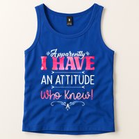 Apparently I Have An Attitude Who Knew Funny Sarcastic Gift Tank Top