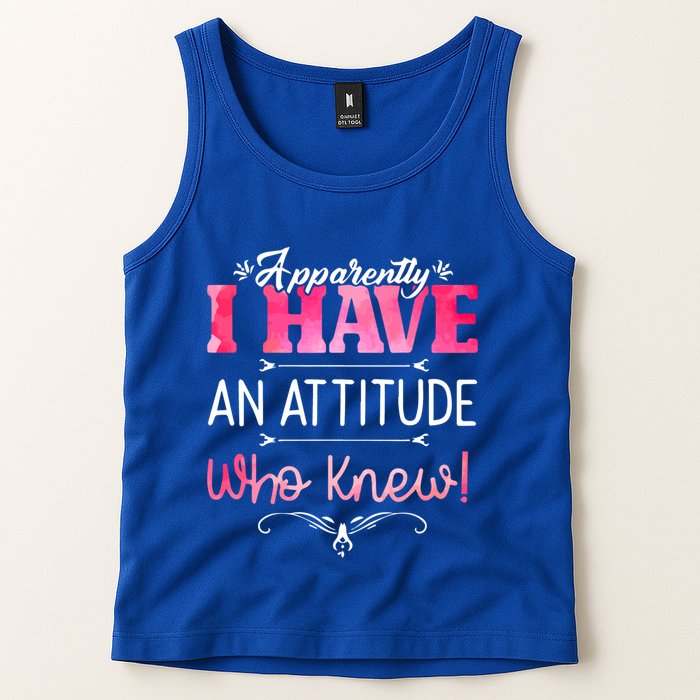 Apparently I Have An Attitude Who Knew Funny Sarcastic Gift Tank Top