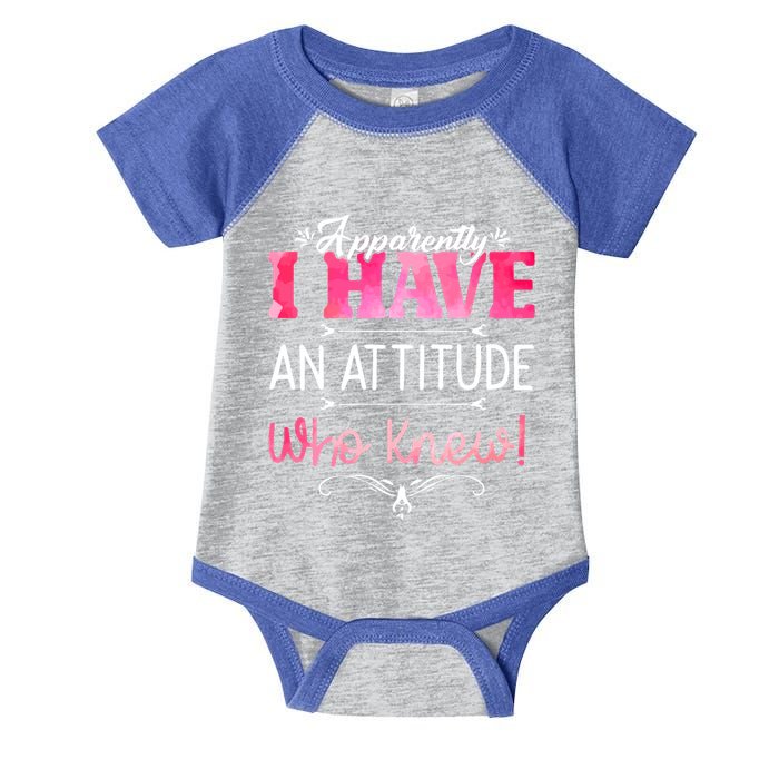 Apparently I Have An Attitude Who Knew Funny Sarcastic Gift Infant Baby Jersey Bodysuit