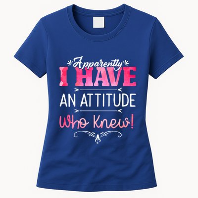 Apparently I Have An Attitude Who Knew Funny Sarcastic Gift Womens T-Shirt