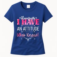 Apparently I Have An Attitude Who Knew Funny Sarcastic Gift Womens T-Shirt