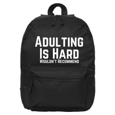 Adulting Is Hard WouldnT Recommend 16 in Basic Backpack