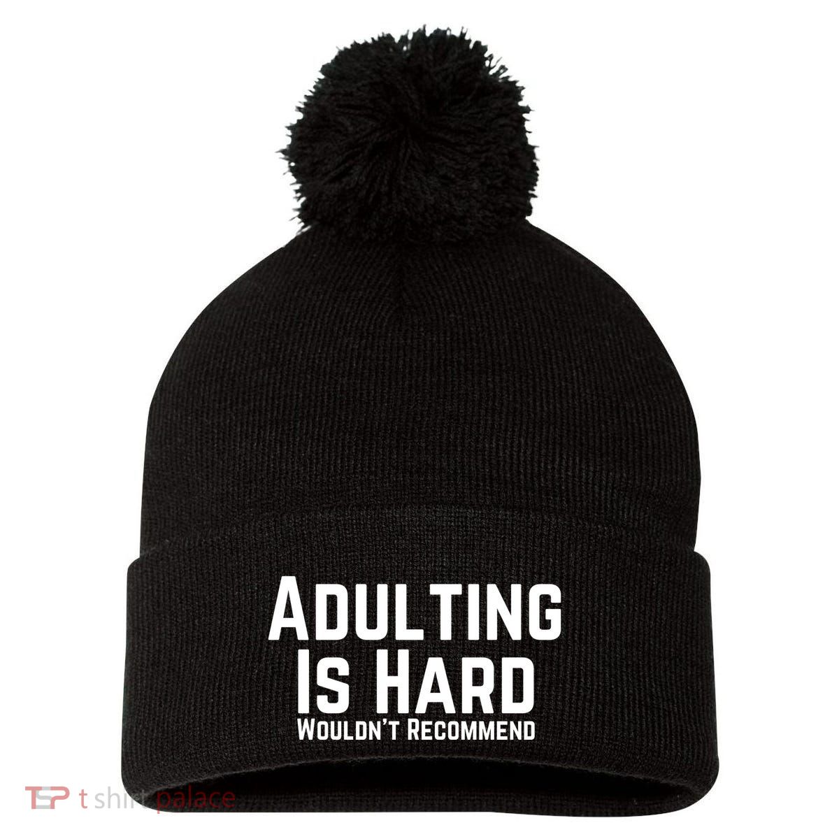 Adulting Is Hard WouldnT Recommend Pom Pom 12in Knit Beanie