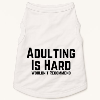 Adulting Is Hard WouldnT Recommend Doggie Tank