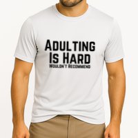Adulting Is Hard WouldnT Recommend Performance Shirt