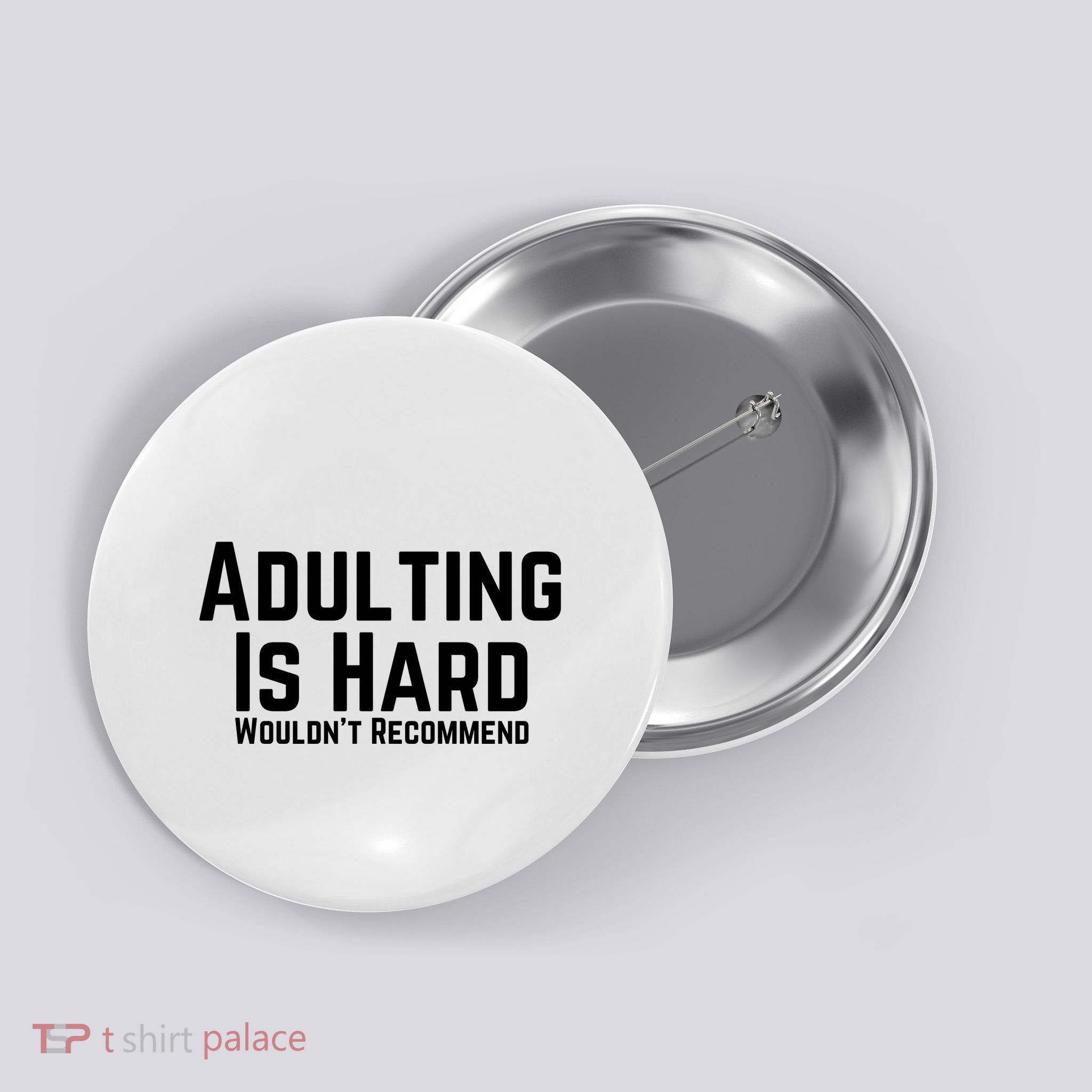 Adulting Is Hard WouldnT Recommend Button