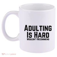 Adulting Is Hard WouldnT Recommend 11oz C Handle Ceramic Mug